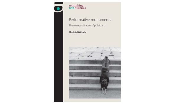 Big image performative monuments by mechtild widrich