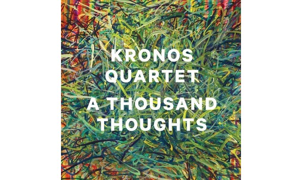 Big image kronos quartet a thousand thoughts 500x500