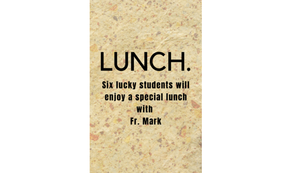 Big image six lucky students will enjoy a special lunch with fr. mark