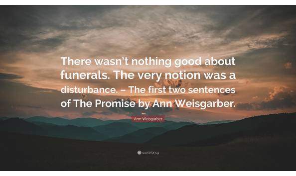 Big image ann weisgarber quote there wasn t nothing good about funerals the